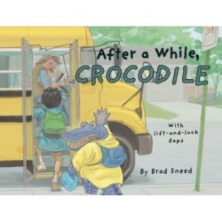 After a While, Crocodile: A Lift-the-Flap Picture Book of Wordplay