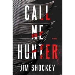 Call Me Hunter: A Novel