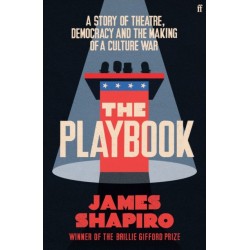 The Playbook: A Story of Theatre, Democracy and the Making of a Culture War