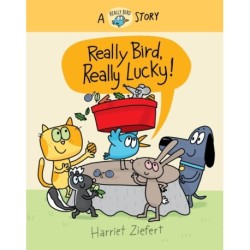 Really Bird, Really Lucky (Really Bird Stories -7)