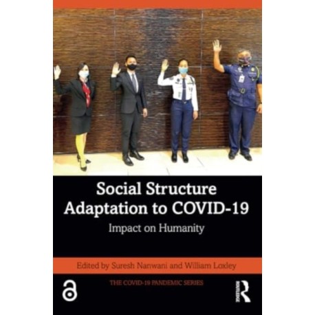 Social Structure Adaptation to COVID-19: Impact on Humanity