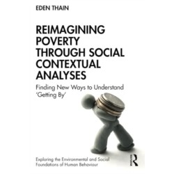 Reimagining Poverty through Social Contextual Analyses: Finding New Ways to Understand ‘Getting By’