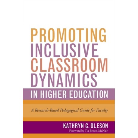 Promoting Inclusive Classroom Dynamics in Higher Education: A Research-Based Pedagogical Guide for Faculty