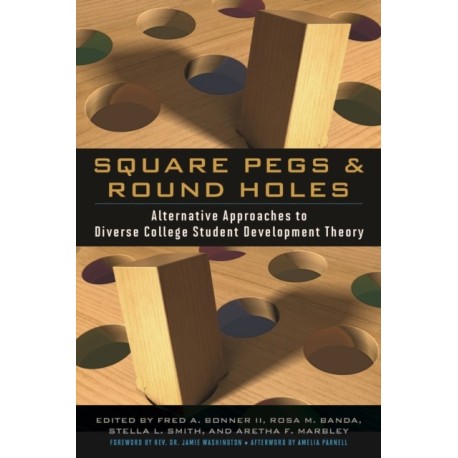 Square Pegs and Round Holes: Alternative Approaches to Diverse College Student Development Theory