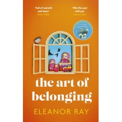 The Art of Belonging: The heartwarming new novel from the author of EVERYTHING IS BEAUTIFUL