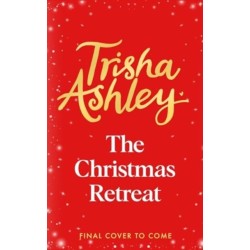 The Christmas Retreat: The new heart-warming book from the Sunday Times bestseller