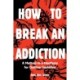 How to Break an Addiction: A Method-in-a-Manifesto for Quitting Capitalism