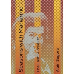 A Season with Marianne: The Last Surrealist