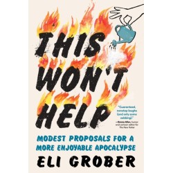 This Won't Help: Modest Proposals for a More Enjoyable Apocalypse