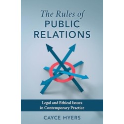 The Rules of Public Relations: Legal and Ethical Issues in Contemporary Practice