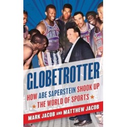 Globetrotter: How Abe Saperstein Shook Up the World of Sports