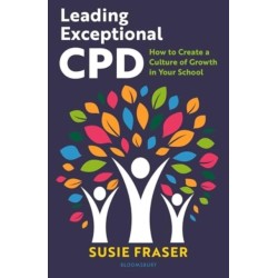 Leading Exceptional CPD: How to create a culture of growth in your school