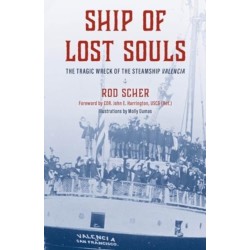 The Ship of Lost Souls: The Tragic Wreck of the Steamship Valencia