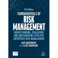 Fundamentals of Risk Management: Understanding, Evaluating and Implementing Effective Enterprise Risk Management