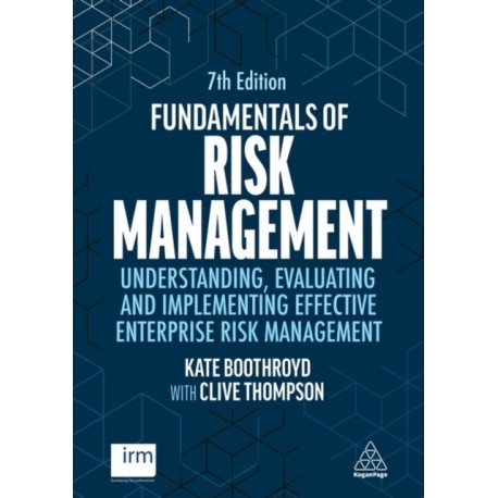 Fundamentals of Risk Management: Understanding, Evaluating and Implementing Effective Enterprise Risk Management