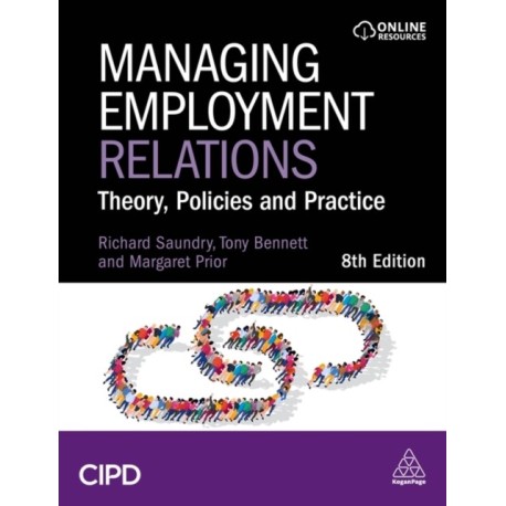 Managing Employment Relations: Theory, Policies and Practice
