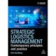Strategic Logistics Management: Contemporary Principles and Practice