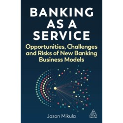 Banking as a Service: Opportunities, Challenges, and Risks of New Banking Business Models