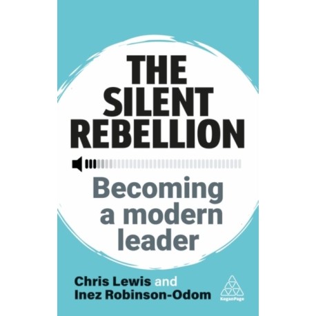 The Silent Rebellion: Becoming a Modern Leader