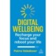 Digital Wellbeing: Recharge Your Focus and Reboot Your Life