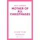 The Mother of All Christmases: A gorgeous read full of love, life, laughter, a few tears - and crackers!