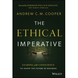 The Ethical Imperative: Leading with Conscience to Shape the Future of Business