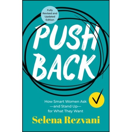 Pushback: How Smart Women Ask--and Stand Up--for What They Want