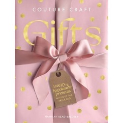 Couture Craft Gifts: Luxury Handmade Presents without the Price Tag
