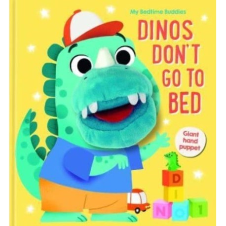 Dinos Don't Go to Bed (My Bedtime Buddies)
