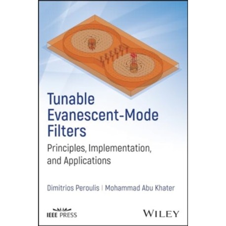 Tunable Evanescent-Mode Filters: Principles, Implementation, and Applications