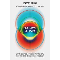 Saints Alive! Leaders Manual: Living Life in the Spirit Today