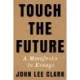 Touch the Future: A Manifesto in Essays
