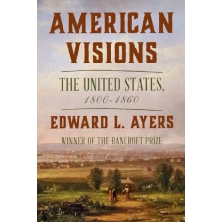 American Visions: The United States, 1800-1860