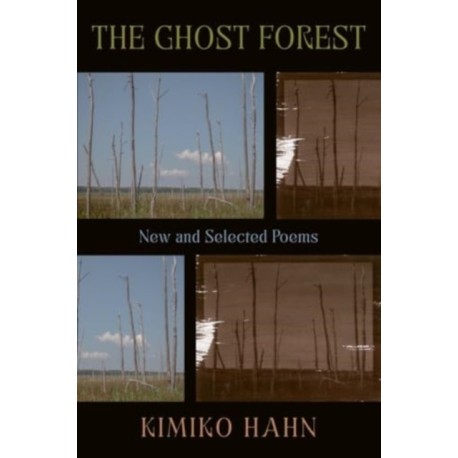 The Ghost Forest: New and Selected Poems