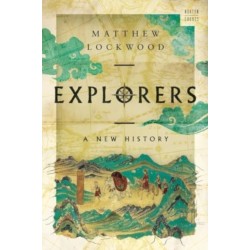 Explorers: A New History