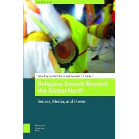 Religious Sounds Beyond the Global North: Senses, Media and Power
