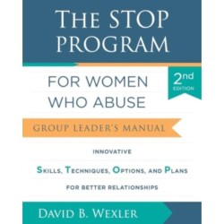 The STOP Program for Women Who Abuse: Group Leader's Manual