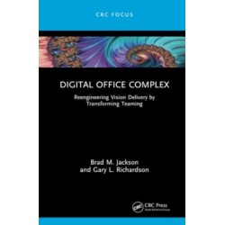 Digital Office Complex: Reengineering Vision Delivery by Transforming Teaming