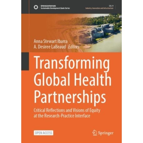 Transforming Global Health Partnerships: Critical Reflections and Visions of Equity at the Research-Practice Interface
