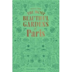 The Most Beautiful Gardens of Paris
