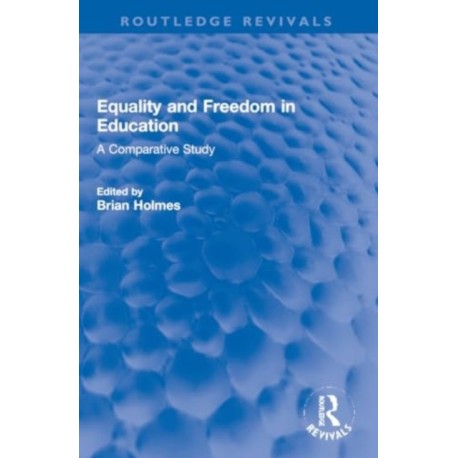 Equality and Freedom in Education: A Comparative Study