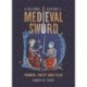 A Cultural History of the Medieval Sword: Power, Piety and Play