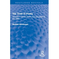 The Truth of Poetry: Tensions in Modern Poetry from Baudelaire to the 1960s