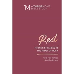 Rest: Finding Stillness in the Midst of Busy