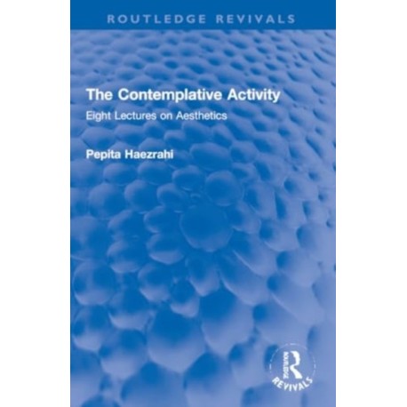 The Contemplative Activity: Eight Lectures on Aesthetics