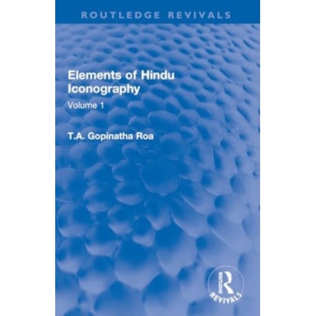 Elements of Hindu Iconography: Volume 1