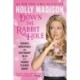 Down The Rabbit Hole: Curious Adventures And Cautionary Tales Of A Former Playboy Bunny: Curious Adventures And Cautionary Tales Of A Former Playboy Bunny