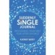 Suddenly Single Journal: Processing Your First Year After Divorce