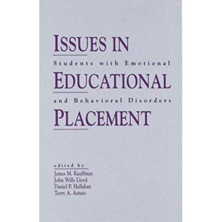 Issues in Educational Placement: Students With Emotional and Behavioral Disorders
