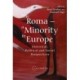 The Roma - A Minority in Europe: Historical, Political and Social Perspectives